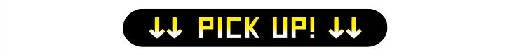 PICK UP!